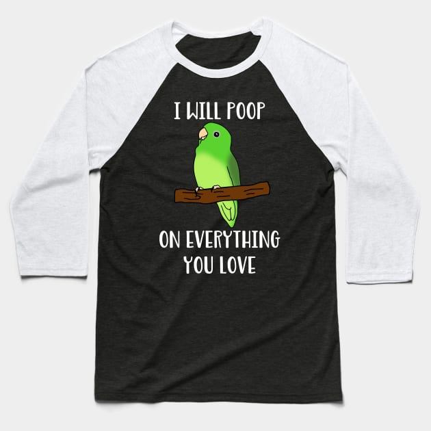 green parrotlet will poop on everything you love Baseball T-Shirt by FandomizedRose